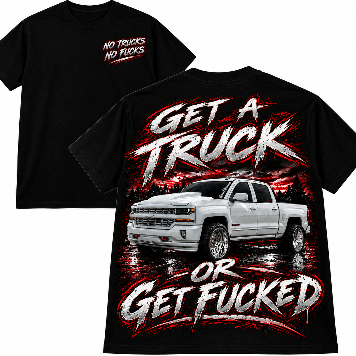 Get A Truck Or Get F*cked graphic tee - front and back view on black shirt